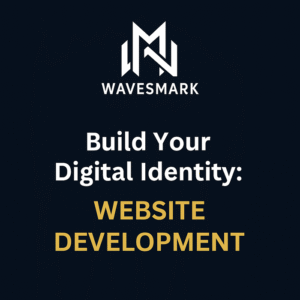 Build Your Digital Identity: Website Development by WavesMark