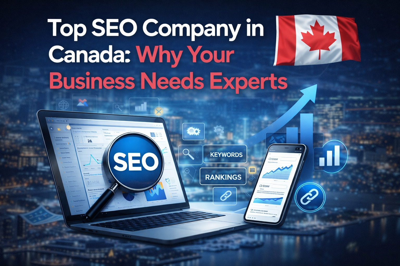 Top SEO Company in Canada: Why Your Business Needs Experts